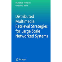 Distributed Multimedia Retrieval Strategies for Large Scale Networked Systems [Paperback]