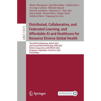 Distributed, Collaborative, and Federated Learning, and Affordable AI and Health [Paperback]