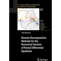 Domain Decomposition Methods for the Numerical Solution of Partial Differential  [Paperback]