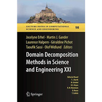 Domain Decomposition Methods in Science and Engineering XXI [Hardcover]