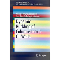 Dynamic Buckling of Columns Inside Oil Wells [Paperback]