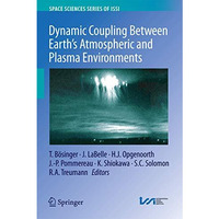 Dynamic Coupling Between Earth's Atmospheric and Plasma Environments [Paperback]