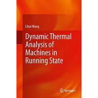 Dynamic Thermal Analysis of Machines in Running State [Hardcover]