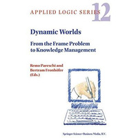 Dynamic Worlds: From the Frame Problem to Knowledge Management [Paperback]