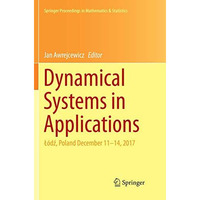 Dynamical Systems in Applications: A?dz, Poland December 1114, 2017 [Paperback]