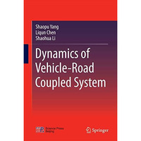 Dynamics of Vehicle-Road Coupled System [Hardcover]