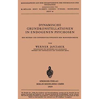 Dynamische Grundkonstellationen in Endogenen Psychosen: Ein Beitrag zur Differen [Paperback]