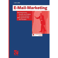 E-Mail-Marketing: Erfolgreicher Einsatz von E-Mails im Unternehmen  So gewinnen [Paperback]