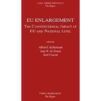 EU Enlargement:The Constitutional Impact at EU and at National Level [Hardcover]