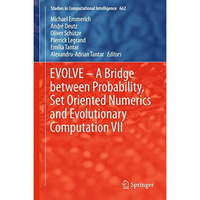 EVOLVE  A Bridge between Probability, Set Oriented Numerics and Evolutionary Co [Hardcover]