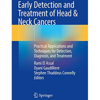 Early Detection and Treatment of Head & Neck Cancers: Practical Applications [Paperback]