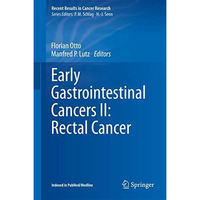 Early Gastrointestinal Cancers II: Rectal Cancer [Hardcover]