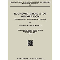 Economic Impacts of Immigration: The Brazilian Immigration Problem [Paperback]