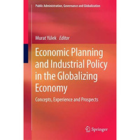 Economic Planning and Industrial Policy in the Globalizing Economy: Concepts, Ex [Hardcover]