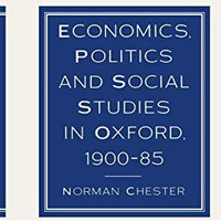 Economics, Politics and Social Studies in Oxford, 190085 [Paperback]