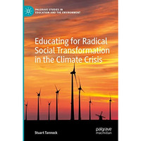 Educating for Radical Social Transformation in the Climate Crisis [Paperback]