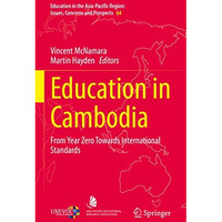 Education in Cambodia: From Year Zero Towards International Standards [Hardcover]