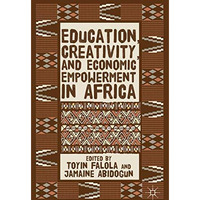 Education, Creativity, and Economic Empowerment in Africa [Hardcover]