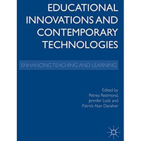 Educational Innovations and Contemporary Technologies: Enhancing Teaching and Le [Hardcover]