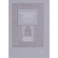 Educational Journeys, Struggles and Ethnic Identity: The Impact of State Schooli [Paperback]