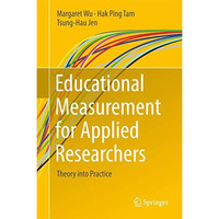 Educational Measurement for Applied Researchers: Theory into Practice [Hardcover]