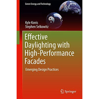 Effective Daylighting with High-Performance Facades: Emerging Design Practices [Hardcover]