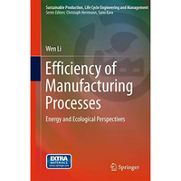 Efficiency of Manufacturing Processes: Energy and Ecological Perspectives [Hardcover]