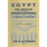 Egypt and American Foreign Assistance 19521956: Hopes Dashed [Hardcover]