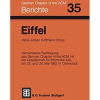 Eiffel: Fachtagung des German Chapter of the ACM e.V. in Zusammenarbeit mit der  [Paperback]