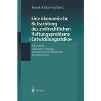 Eine ?konomische Betrachtung des zivilrechtlichen Haftungs-problems Entwicklung [Paperback]