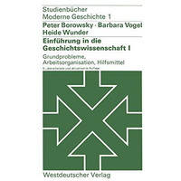 Einf?hrung in die Geschichtswissenschaft I: Grundprobleme, Arbeitsorganisation,  [Paperback]