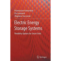 Electric Energy Storage Systems: Flexibility Options for Smart Grids [Hardcover]