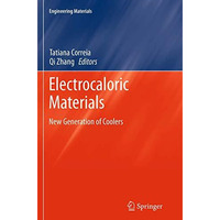 Electrocaloric Materials: New Generation of Coolers [Paperback]