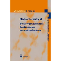 Electrochemistry VI: Electroorganic Synthesis: Bond Formation at Anode and Catho [Paperback]