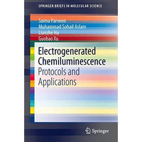 Electrogenerated Chemiluminescence: Protocols and Applications [Paperback]