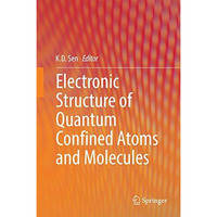 Electronic Structure of Quantum Confined Atoms and Molecules [Hardcover]