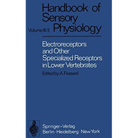 Electroreceptors and Other Specialized Receptors in Lower Vertrebrates [Paperback]