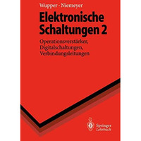 Elektronische Schaltungen 2: Operationsverst?rker, Digitalschaltungen, Verbindun [Hardcover]