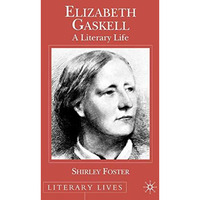 Elizabeth Gaskell: A Literary Life [Hardcover]