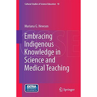 Embracing Indigenous Knowledge in Science and Medical Teaching [Hardcover]