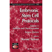 Embryonic Stem Cell Protocols: Volume I: Isolation and Characterization [Paperback]