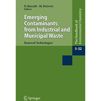 Emerging Contaminants from Industrial and Municipal Waste: Removal technologies [Paperback]