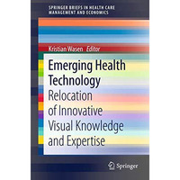 Emerging Health Technology: Relocation of Innovative Visual Knowledge and Expert [Paperback]