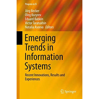 Emerging Trends in Information Systems: Recent Innovations, Results and Experien [Hardcover]