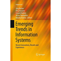 Emerging Trends in Information Systems: Recent Innovations, Results and Experien [Paperback]