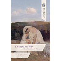 Emotions and War: Medieval to Romantic Literature [Hardcover]