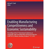 Enabling Manufacturing Competitiveness and Economic Sustainability: Proceedings  [Paperback]