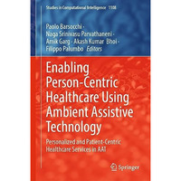 Enabling Person-Centric Healthcare Using Ambient Assistive Technology: Personali [Hardcover]