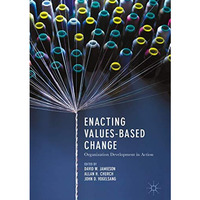 Enacting Values-Based Change: Organization Development in Action [Hardcover]