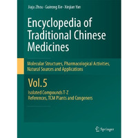 Encyclopedia of Traditional Chinese Medicines -  Molecular Structures, Pharmacol [Hardcover]